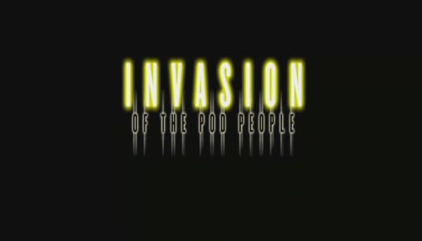 Invasion of the Pod People