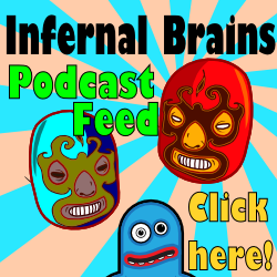Infernal Brains Podcast Sub Link