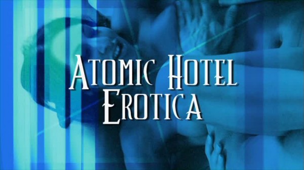 Atomic Hotel Erotica 